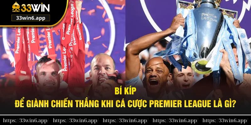Mẹo chiến thắng khi cá cược Premier League là gì?