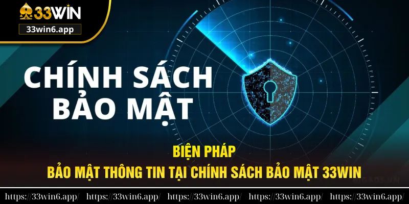 Biện pháp đảm bảo an toàn khi tuân thủ chính sách bảo mật 33WIN