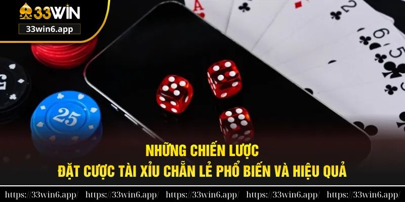Chiến lược đặt cược tài xỉu chẵn lẻ phổ biến