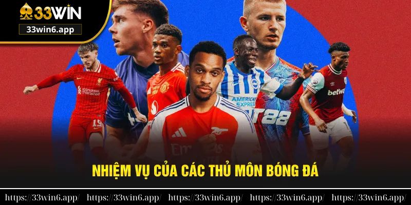 Nhiệm vụ của thủ môn trong bóng đá là gì?