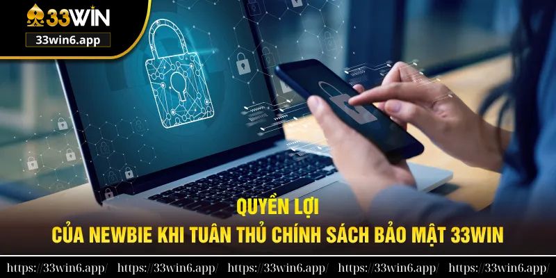 Quyền lợi của người chơi thông qua chính sách bảo mật 33WIN