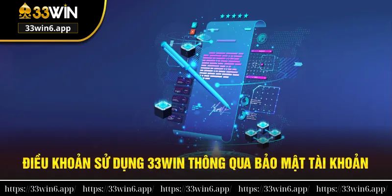 Điều khoản sử dụng 33WIN về việc bảo vệ tài khoản 