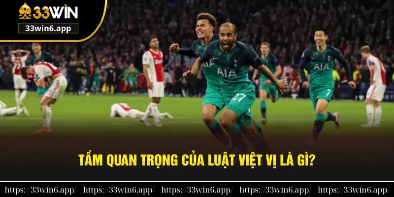Tầm quan trọng của luật việt vị là gì trong bóng đá