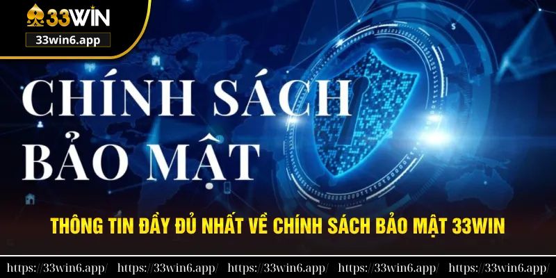Thông tin về chính sách bảo mật 33WIN mới nhất 